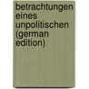 Betrachtungen eines Unpolitischen (German Edition) door Mann Thomas