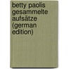 Betty Paolis Gesammelte Aufsätze (German Edition) by Paoli Betty