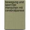 Bewegung und Sport bei Menschen mit Cerebralparese by Christoph Panholzer