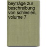 Beyträge Zur Beschreibung Von Schlesien, Volume 7 door Friedrich-Albert Zimmermann