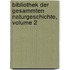 Bibliothek Der Gesammten Naturgeschichte, Volume 2