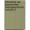 Bibliothek Der Gesammten Naturgeschichte, Volume 2 by Johann Fibig