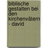 Biblische Gestalten bei den Kirchenvätern - David by Theresia Heither