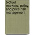 Biofuel Markets, Policy, and Price Risk Management
