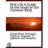 Bird Life a Guide to the Study of Our Common Birds by Frank M. Chapman