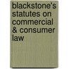 Blackstone's Statutes on Commercial & Consumer Law by Susan Rose