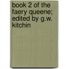 Book 2 of the Faery Queene; Edited by G.W. Kitchin door Professor Edmund Spenser