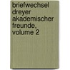 Briefwechsel Dreyer Akademischer Freunde, Volume 2 door Johann Martin Miller