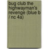 Bug Club The Highwayman's Revenge (blue B / Nc 4a) by Cath Howe