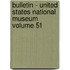 Bulletin - United States National Museum Volume 51