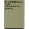 Bürgerbeteiligung in der städtebaulichen Planung by Lüder Busch