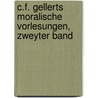 C.F. Gellerts Moralische Vorlesungen, zweyter Band door Christian Furchtegott Gellert