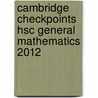 Cambridge Checkpoints Hsc General Mathematics 2012 door Neil Duncan