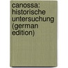 Canossa: Historische Untersuchung (German Edition) door Sachse Walther