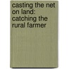 Casting the Net on Land: Catching the Rural Farmer door Kelly Michelo