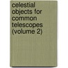 Celestial Objects for Common Telescopes (Volume 2) door Webb Graham Webb