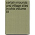 Certain Mounds and Village Sites in Ohio Volume 01