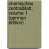 Chemisches Zentralblatt, Volume 1 (German Edition) door Deutscher Chemiker Verein