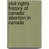 Civil Rights History of Canada: Abortion in Canada