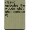 Classic Episodes, the Woodwright's Shop (Season 8) door Roy Underhill