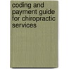 Coding and Payment Guide for Chiropractic Services by Ingenix Ingenix