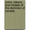 Coins, Tokens and Medals of the Dominion of Canada door Sandham Alfred 1838-1910