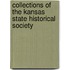 Collections of the Kansas State Historical Society
