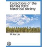 Collections of the Kansas State Historical Society door William Martin