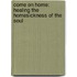 Come on Home: Healing the Homesickness of the Soul