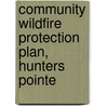 Community Wildfire Protection Plan, Hunters Pointe door Mike Bozzo