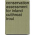 Conservation Assessment for Inland Cutthroat Trout