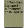 Contaminant transport in a fractured chalk aquifer door Fathy Ahmed Abdalla Ahmed