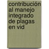 Contribución al Manejo Integrado de Plagas en Vid by Esteban García-Ruiz