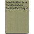Contribution à la modélisation électrothermique