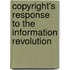 Copyright's Response to the Information Revolution