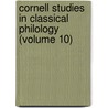 Cornell Studies in Classical Philology (Volume 10) by Cornell University