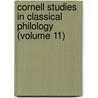 Cornell Studies in Classical Philology (Volume 11) door Cornell University