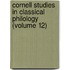 Cornell Studies in Classical Philology (Volume 12)