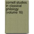 Cornell Studies in Classical Philology (Volume 16)