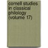 Cornell Studies in Classical Philology (Volume 17)