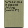 Cornell Studies in Classical Philology (Volume 20) door Cornell University