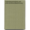 Corporate Governance Und Unternehmensmitbestimmung door Marcel R. Ttgers