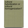 Cultural Hybridization or Cultural Homogenization? door Wegene Mengistu Deneke