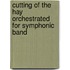 Cutting of the Hay Orchestrated for Symphonic Band