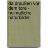 Da draußen vor dem Tore - Heimatliche Naturbilder door Herrmann Löns