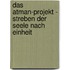 Das Atman-Projekt - Streben der Seele nach Einheit