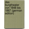 Das Burgtheater Von 1848 Bis 1867 (German Edition) by Laube Heinrich