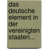 Das Deutsche Element In Der Vereinigten Staaten... door Georg Von Bosse