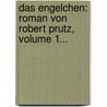 Das Engelchen: Roman Von Robert Prutz, Volume 1... by Rob. Eduard Prutz