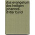 Das Evangelium des heiligen Johannes, Dritter Band